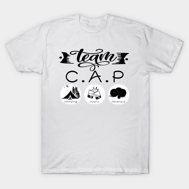 Team CAP Camping Apéro Pétanque T-Shirt by ChezALi